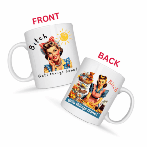 Bitch Get Things Done Mug v1 - Filthy & Fabulous