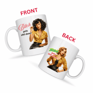 Bitch Gets Shit Done Mug v2 - Filthy & Fabulous