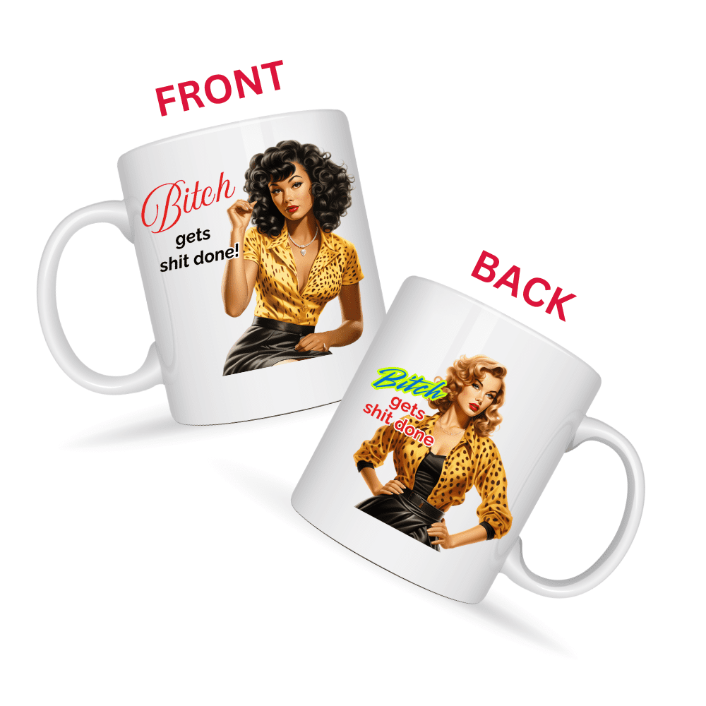 Bitch Gets Shit Done Mug v2 - Filthy & Fabulous
