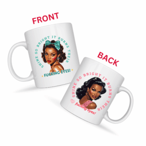 Shine So Bright Mug v1 - Filthy & Fabulous