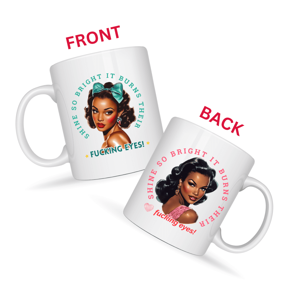 Shine So Bright Mug v1 - Filthy & Fabulous
