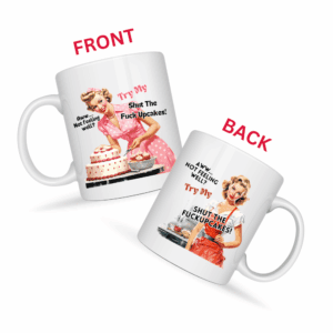 Try My Shut The Fuck Upcakes Mug v1 - Filthy & Fabulous