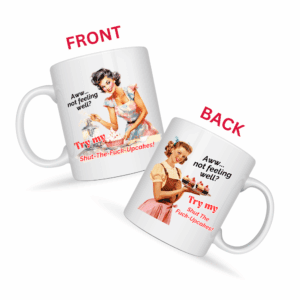 Try My Shut The Fuck Upcakes Mug v2 - Filthy & Fabulous
