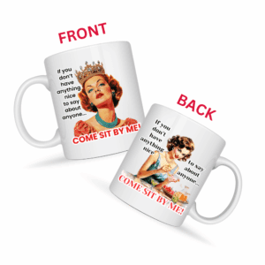 Come Sit By Me Mug v2 - Snark & Sanity