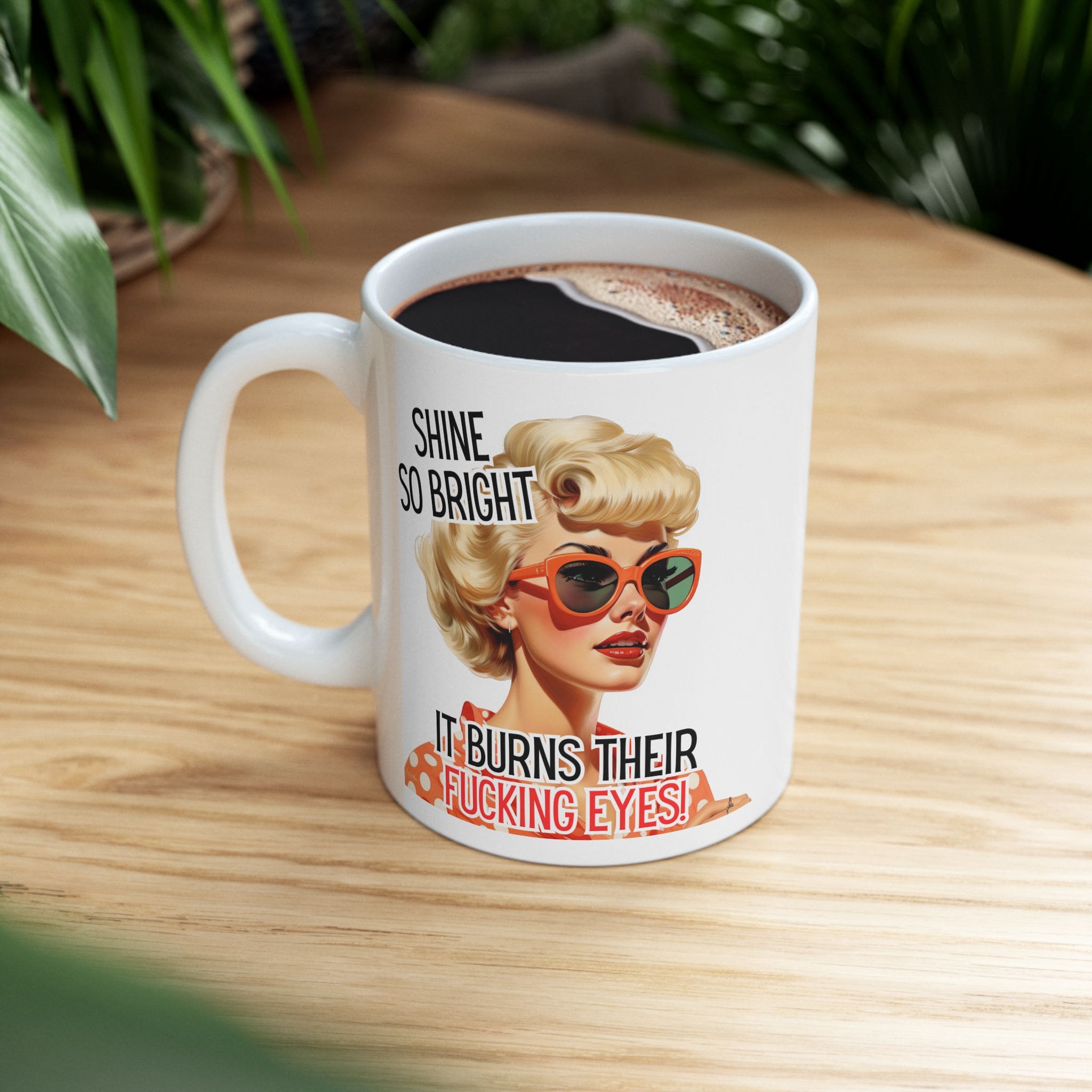 Shine So Bright Mug v2 - Filthy & Fabulous - Image 5