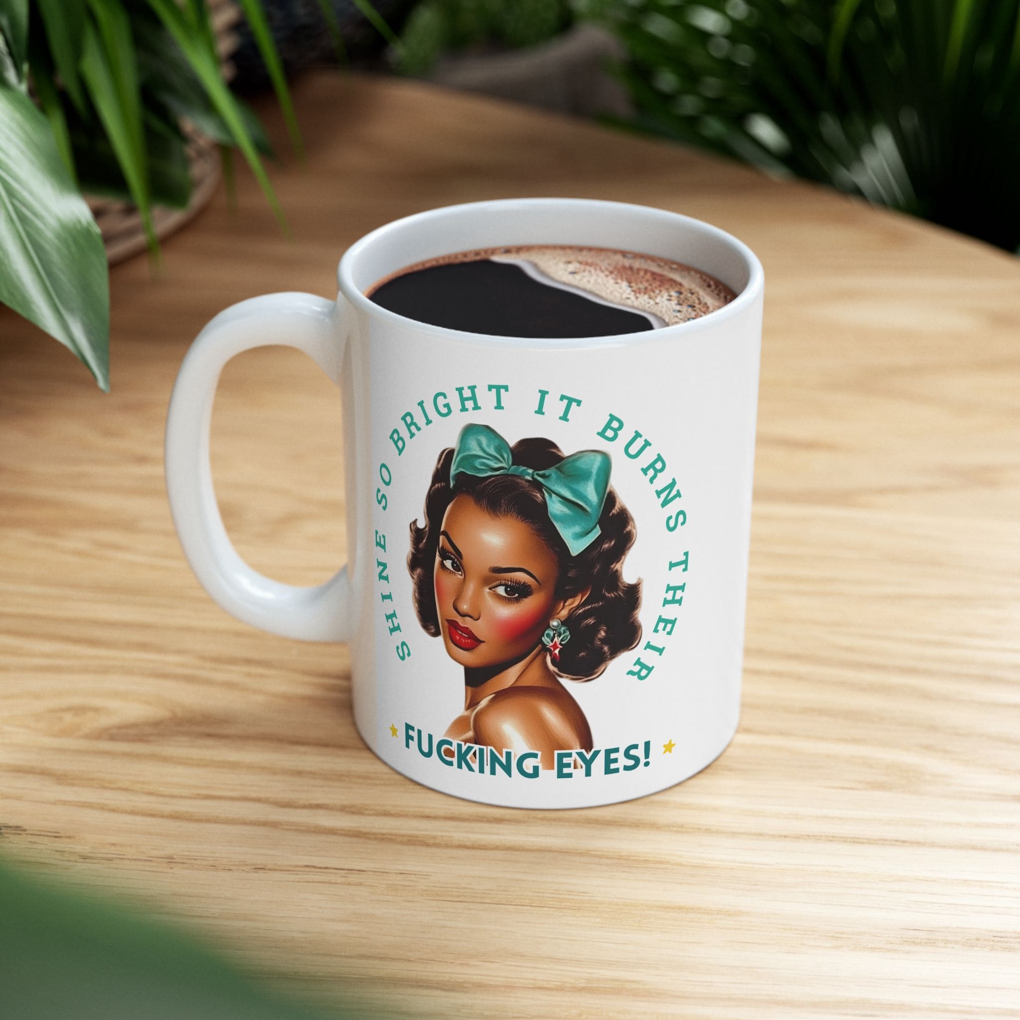Shine So Bright Mug v1 - Filthy & Fabulous - Image 5