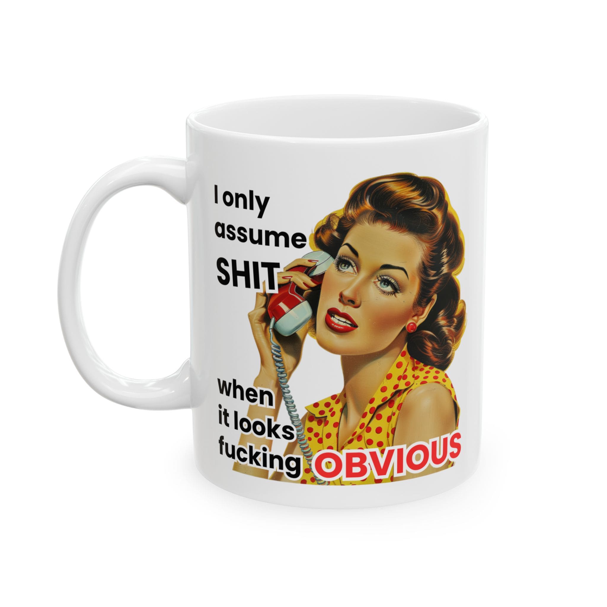 I Only Assume Shit Mug v1 - Filthy & Fabulous - Image 2