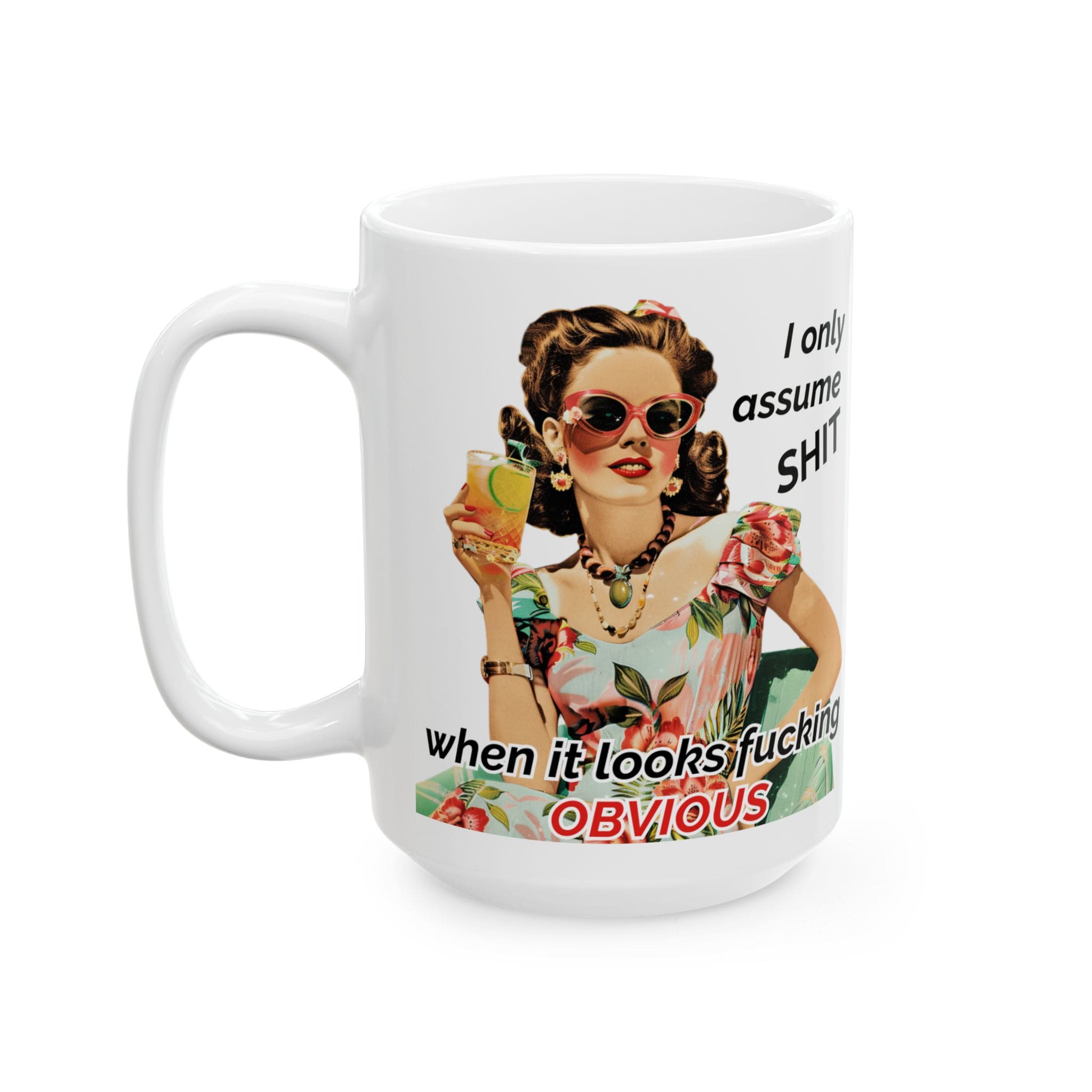I Only Assume Shit Mug v1 - Filthy & Fabulous - Image 6